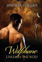 Wolfsbane: Unleash the Wolf (The Complete Wolfsbane Series) 148014732X Book Cover