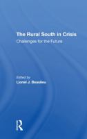 The Rural South in Crisis: Challenges for the Future 0367295652 Book Cover