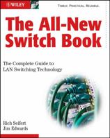 The All-New Switch Book: The Complete Guide to LAN Switching Technology 0470287152 Book Cover