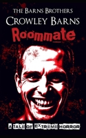 Roommate: A Tale of Extreme Horror (Extreme Horror and Splatterpunk Tales from the Crowleyverse) B0CPQF31DL Book Cover
