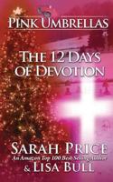 Pink Umbrellas: The 12 Days of Devotion 1494352354 Book Cover