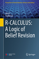R-CALCULUS: A Logic of Belief Revision 9811629463 Book Cover
