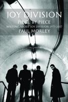 Joy Division: Piece by Piece 0859654044 Book Cover