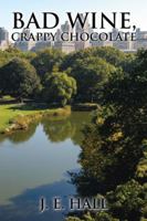 Bad Wine, Crappy Chocolate 1504984501 Book Cover