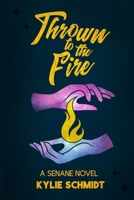 Thrown to the Fire 1069353604 Book Cover