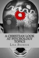 A Christian Look at Psychology Topics 1500255424 Book Cover