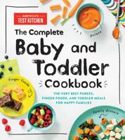 The Complete Baby and Toddler Cookbook: The Very Best Baby and Toddler Food Recipe Book 1492677671 Book Cover