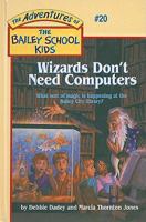 Wizards Don't Need Computers (The Adventures of the Bailey School Kids, #20) 0590509624 Book Cover