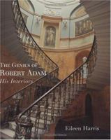 The Genius of Robert Adam: His Interiors 0300081294 Book Cover