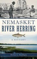 Nemasket River Herring:: A History 1626196621 Book Cover