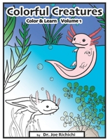 Colorful Creatures: Color & Learn Volume 1 1955568294 Book Cover