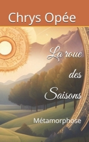 La roue des Saisons: Métamorphose (French Edition) B0F9VSGCL1 Book Cover