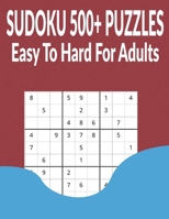 Sudoku 500+ Puzzles Easy to Hard for Adults: Different level puzzles with Answers B095T8ZKZW Book Cover