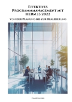 Effektives Programmmanagement mit HERMES 2022: Von der Planung bis zur Realisierung (German Edition) 338435706X Book Cover