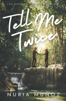 Tell Me Twice (Los Morales) B0FM45224N Book Cover