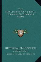 The Manuscripts Of F. J. Savile Foljambe, Of Osberton 1437292437 Book Cover