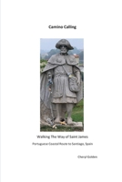 Camino Calling: Walking The Way of St James Coastal Camino Portuguese B0H6NSNWTK Book Cover