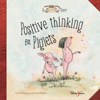 Positive Thinking for Piglets: A Horace  Nim Story 178711516X Book Cover