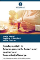 Kräutermedizin in Schwangerschaft, Geburt und postpartaler Gesundheitsfürsorge (German Edition) 620718128X Book Cover