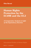 Human Rights Protection by the Ecthr and the Ecj: A Comparative Analysis in Light of the Equivalency Doctrine 9004343679 Book Cover