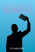 A Healing Word from Theebrokenman 1479792489 Book Cover