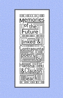 Memories of the Future: Linked and Contrapuntal Poetry 0473516519 Book Cover