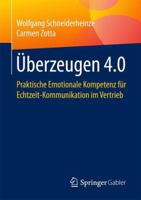 Uberzeugen 4.0: Praktische Emotionale Kompetenz Fur Echtzeit-Kommunikation Im Vertrieb 3658162902 Book Cover