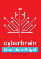 Cyberbrain: Guardian Angel 1525543482 Book Cover