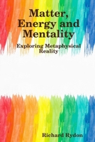 Matter, Energy and Mentality 129112974X Book Cover