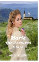 Marie The Tortured Slave 1546920269 Book Cover