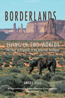 Borderlands: Living in Two Worlds The Story of Hispanics in the American Southwest 1682755061 Book Cover