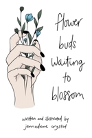 Flower Buds Waiting to Blossom 1664106286 Book Cover