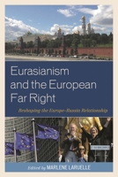 Eurasianism and the European Far Right 1498510701 Book Cover