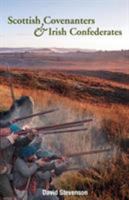 Scottish Covenanters and Irish Confederates (The U.H.F. Historical Series) 1903688469 Book Cover