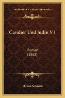 Cavalier Und Judin V1: Roman (1868) 1167568699 Book Cover