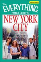 Everything Family Guide to New York City: All the best hotels, restaurants, sites, and attractions in the Big Apple (Everything Series) 1598694901 Book Cover