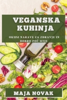 Veganska Kuhinja: Okusi narave za zdravje in dobro poč utje 1835197957 Book Cover