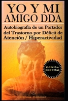 Eu & Meu Amigo DDA. Autobiografia de um Portador do Transtorno do Déficit de Atenção / Hiperatividade 1794409033 Book Cover