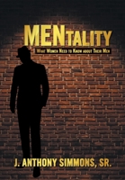 Mentality: What Women Need to Know About Their Men 1664190104 Book Cover