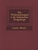 Die Weihnachtsspiele Im S Chsischen Erzgebirge 1249936179 Book Cover