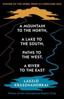 A Mountain to the North, A Lake to The South, Paths to the West, A River to the East 1800814593 Book Cover