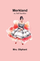 Merkland; or, Self Sacrifice 935738846X Book Cover