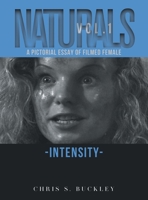 Naturals Vol. 1: A Pictorial Essay of Filmed Female Intensity 195515662X Book Cover
