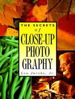 The Secrets of Close-Up Photography 0898797276 Book Cover