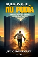 Dijeron Que No Podía (Spanish Edition) B0H15SDBP6 Book Cover