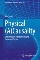 Physical (A) Causality: Determinism, Randomness and Uncaused Events 1013269829 Book Cover