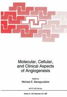 Molecular, Cellular, and Clinical Aspects of Angiogenesis 1461380308 Book Cover