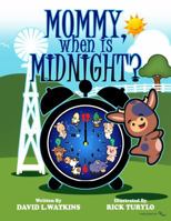 Mommy, When Is Midnight? 099919741X Book Cover