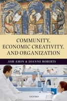 Community, Economic Creativity, and Organization 0199545499 Book Cover