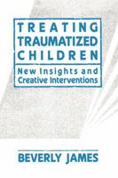 Treating Traumatized Children 0669209945 Book Cover